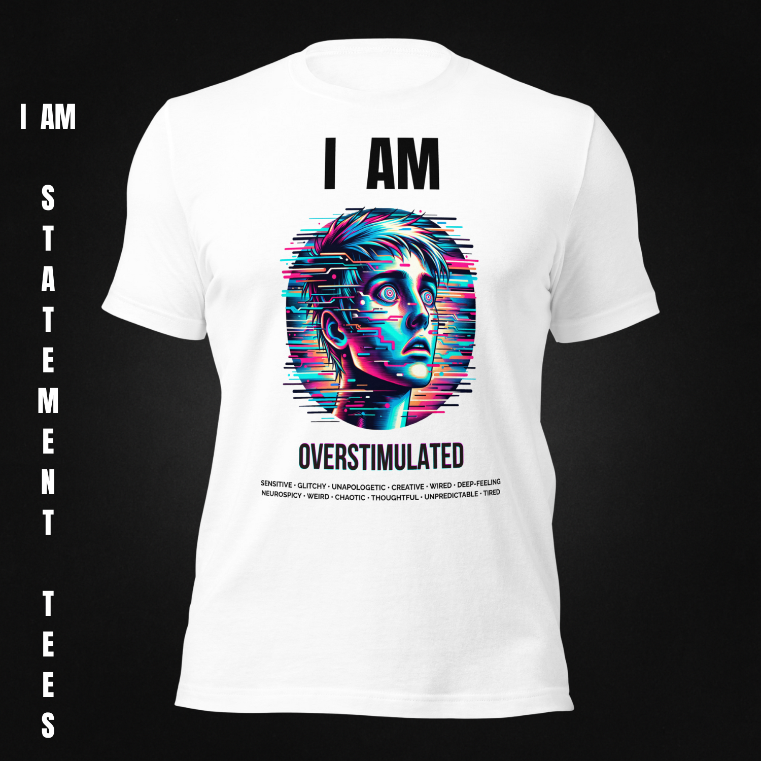 Ghost mockup of I AM OVERSTIMULATED t-shirt with full frontal view on black textured background